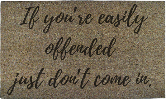 If You’re Easily Offended Just Don’t Come In Door Mat