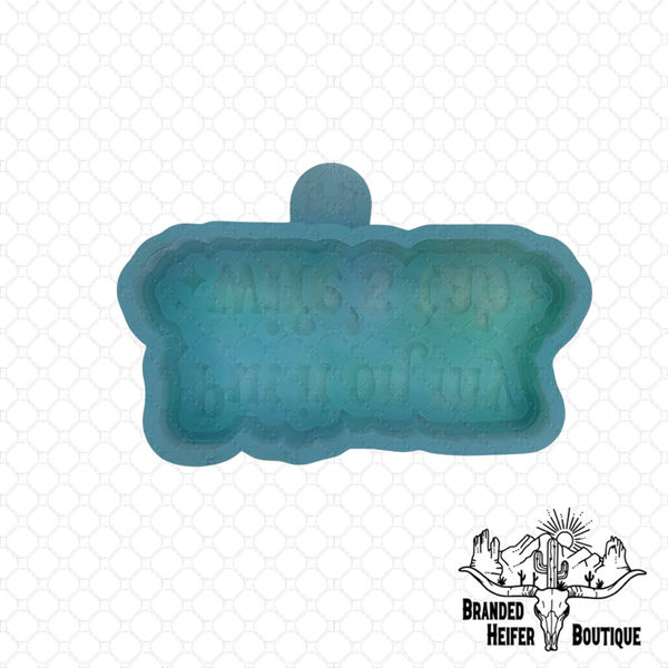 Put It On My Wife’s Tab Freshie Mold