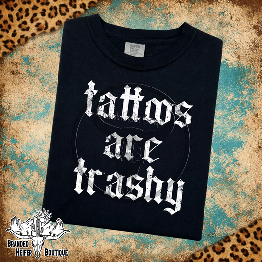 Tattoos Are Trashy T-Shirt