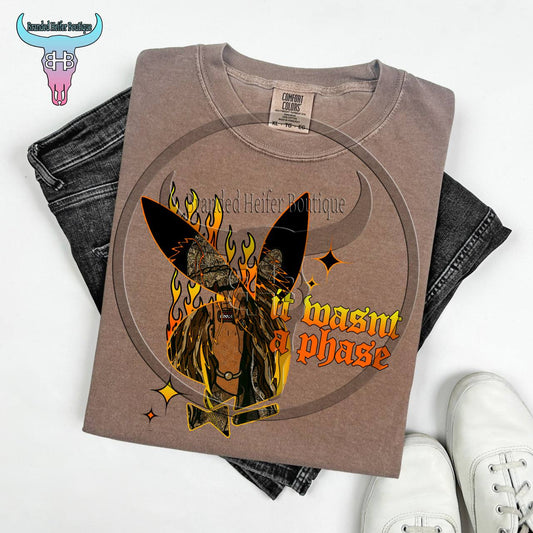 It Wasn’t a Phase T-Shirt