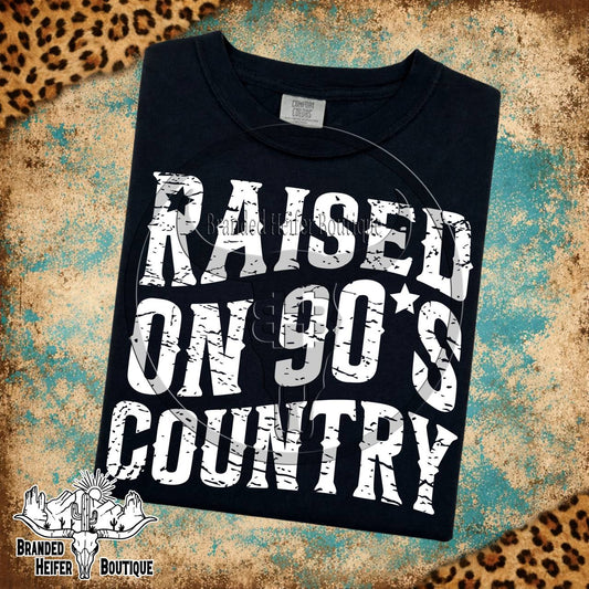 Raised on 90’s Country T-Shirt