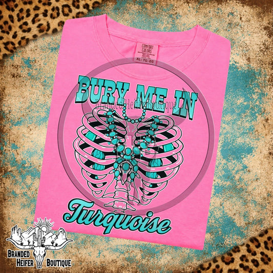 Bury Me In Turquoise T-Shirt