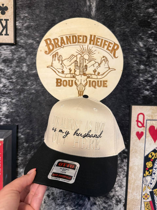 It’s Almost as Hot as My Husband Embroidered Hat