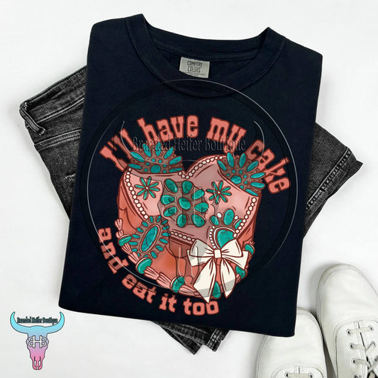 I’ll Have My Cake Too T-Shirt - BHB Semi-EXCLUSIVE Tee