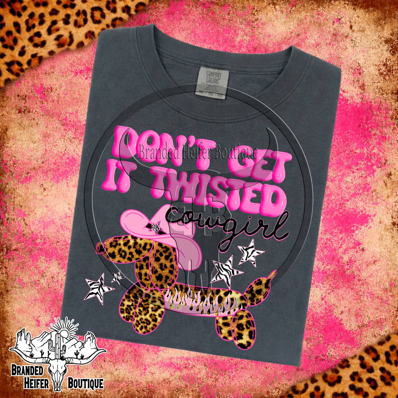 Don't Get It Twisted Cowgirl T-Shirt