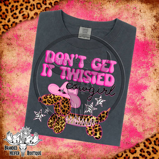 Don't Get It Twisted Cowgirl T-Shirt