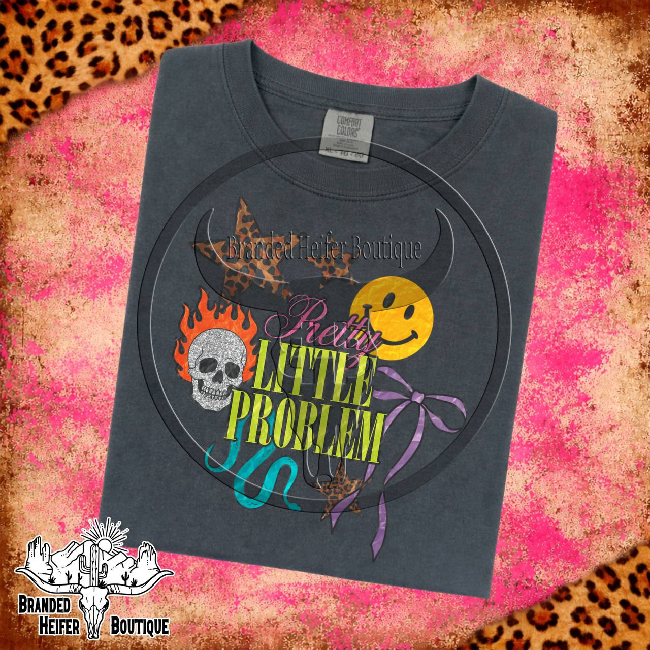 Pretty Little Problem T-Shirt