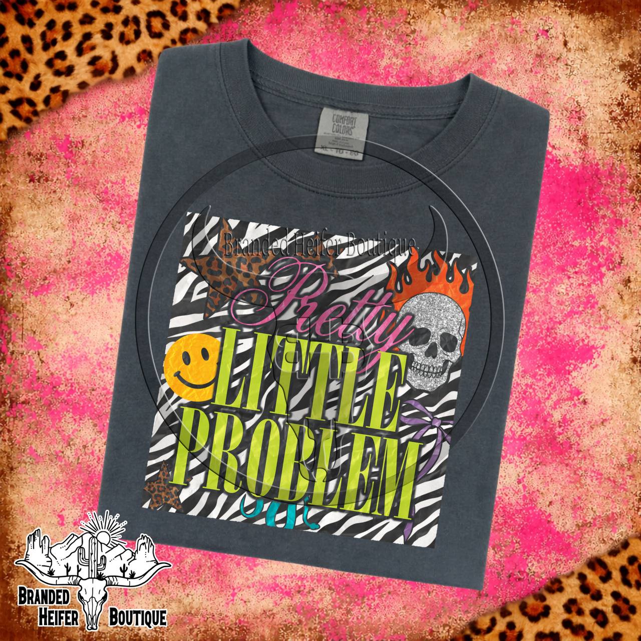 Pretty Little Problem T-Shirt